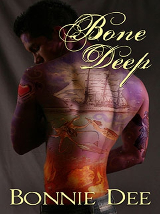 Title details for Bone Deep by Bonnie Dee - Available